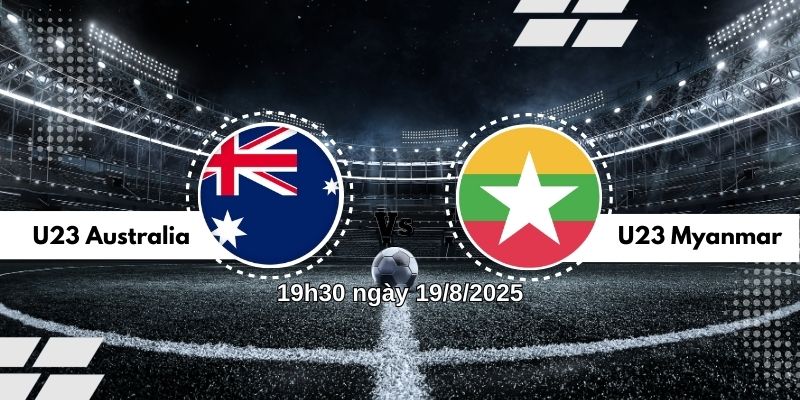 Xem nhận định, phân tích phong độ và dự đoán kết quả trận đấu U23 nữ Australia vs ĐT nữ Myanmar vào lúc 19h30 ngày 19/8.