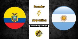 Nhận định bóng đá Ecuador vs Argentina, 06h00 ngày 10/9