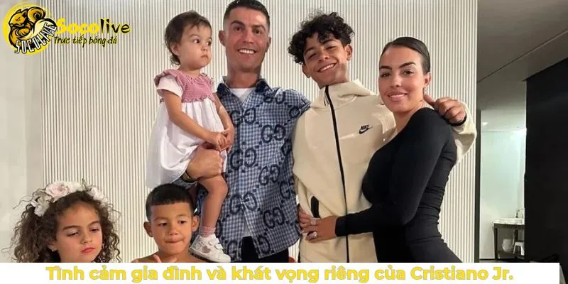 Ronaldo Jr luôn tự hào về cha và gia đình 